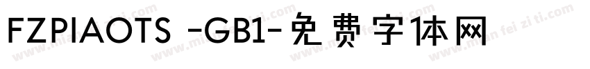 FZPIAOTS -GB1字体转换